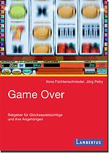 E-Book (pdf) Game Over von Ilona Füchtenschnieder, Jörg Petry