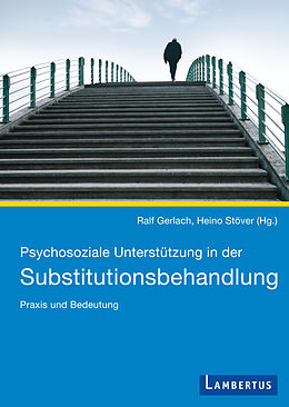 E-Book (pdf) Psychosoziale Unterstützung in der Substitutionsbehandlung von Ralf Gerlach, Heino Stöver