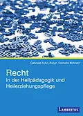 E-Book (pdf) Recht in der Heilpädagogik und Heilerziehungspflege von Gabriele Kuhn-Zuber, Cornelia Bohnert