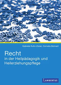 E-Book (pdf) Recht in der Heilpädagogik und Heilerziehungspflege von Gabriele Kuhn-Zuber, Cornelia Bohnert