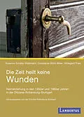 E-Book (pdf) Die Zeit heilt keine Wunden von Susanne Schäfer-Walkmann, Constanze Störk-Biber, Hildegard Tries