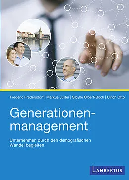 E-Book (pdf) Generationenmanagement von Frederic Fredersdorf, Markus Jüster, Sybille Olbert-Bock