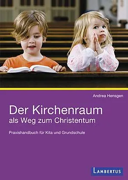 E-Book (pdf) Der Kirchenraum als Weg zum Christentum von Andrea Hensgen