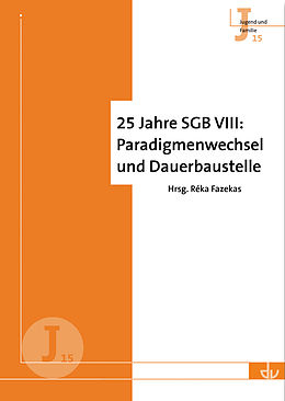 E-Book (pdf) 25 Jahre SGB VIII: Paradigmenwechsel und Dauerbaustelle von Fazekas, Réka
