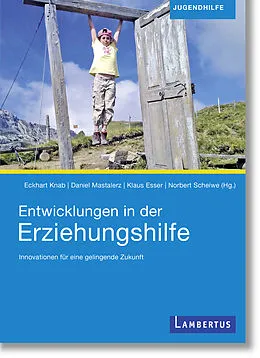 E-Book (pdf) Entwicklungen in der Erziehungshilfe von Eckhart Knab, Daniel Mastalerz, Klaus Esser