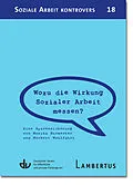 E-Book (pdf) Wozu die Wirkung Sozialer Arbeit messen? von Monika Burmester, Norbert Wohlfahrt