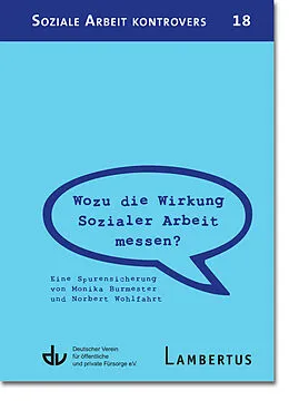 E-Book (pdf) Wozu die Wirkung Sozialer Arbeit messen? von Monika Burmester, Norbert Wohlfahrt