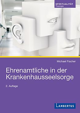 E-Book (pdf) Ehrenamtliche in der Krankenhausseelsorge von Michael Fischer