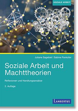 Kartonierter Einband Soziale Arbeit und Machttheorien von Juliane Sagebiel, Sabine Pankofer