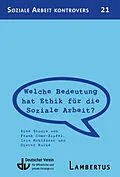 E-Book (pdf) Welche Bedeutung hat Ethik für die Soziale Arbeit von Frank Como-Zipfel, Iris Kohlfürst, Dieter Kulke