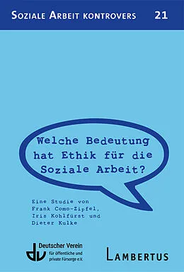 E-Book (pdf) Welche Bedeutung hat Ethik für die Soziale Arbeit von Frank Como-Zipfel, Iris Kohlfürst, Dieter Kulke