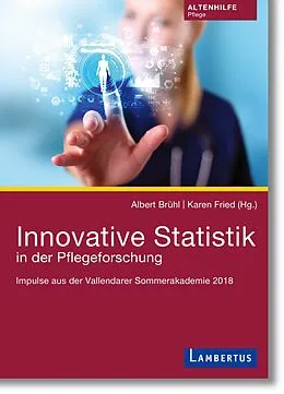 E-Book (pdf) Innovative Statistik in der Pflegeforschung von Albert Brühl, Karen Fried