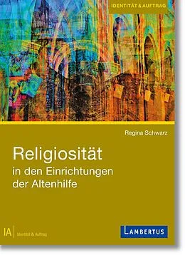 E-Book (pdf) Religiosität in den Einrichtungen der Altenhilfe von Regina Schwarz