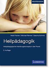 Kartonierter Einband (Kt) Heilpädagogik von Heidi Fischer, Michael Renner