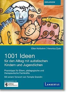 E-Book (epub) 1001 Ideen für den Alltag mit autistischen Kindern und Jugendlichen von Ellen Notbohm, Veronica Zysk