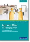E-Book (pdf) Auf ein Bier mit Pädagog:innen von Anna Maria Kamenik, Alexander Rose