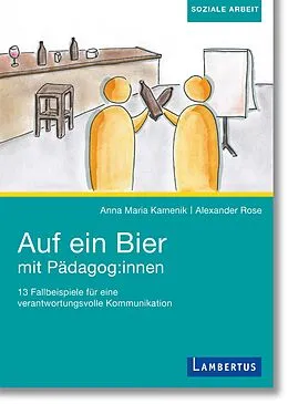 E-Book (pdf) Auf ein Bier mit Pädagog:innen von Anna Maria Kamenik, Alexander Rose