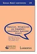 E-Book (pdf) Migration, Religiosität und Engagement  unauflösbare Spannungsfelder? von Anna Klie, Thomas Klie, Haci Halil Uslucan