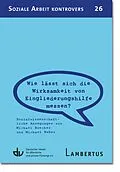 E-Book (pdf) Wie lässt sich die Wirksamkeit von Eingliederungshilfe messen? von Michael Boecker, Michael Weber