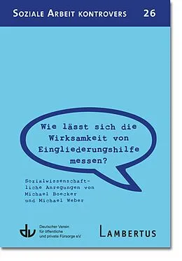 E-Book (pdf) Wie lässt sich die Wirksamkeit von Eingliederungshilfe messen? von Michael Boecker, Michael Weber