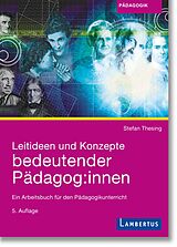 Kartonierter Einband Leitideen und Konzepte bedeutender Pädagog:innen von Stefan Thesing
