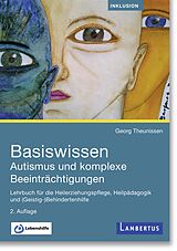 Kartonierter Einband Basiswissen Autismus und komplexe Beeinträchtigungen von Georg Theunissen