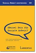 E-Book (pdf) (Keine) Zeit für Soziale Arbeit? von Michael Görtler