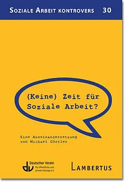 E-Book (pdf) (Keine) Zeit für Soziale Arbeit? von Michael Görtler