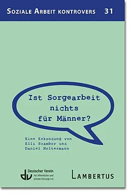 E-Book (pdf) Ist Sorgearbeit nichts für Männer? von Elli Scambor, Daniel Holtermann