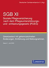 Kartonierter Einband SGB XI Soziale Pflegeversicherung nach dem Pflegeunterstützungs- und -entlastungsgesetz (PUEG) von Caritasverband Deutscher