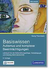 Kartonierter Einband Basiswissen Autismus und komplexe Beeinträchtigungen von Georg Theunissen