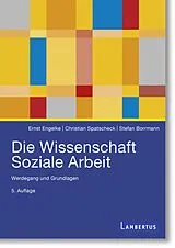 Kartonierter Einband Die Wissenschaft Soziale Arbeit von Ernst Engelke, Christian Spatscheck, Stefan Borrmann