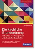 E-Book (pdf) Die kirchliche Grundordnung im Kontext von Management und christlicher Sozialethik von Ursula Wollasch