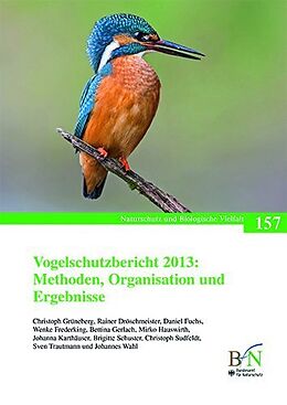 Kartonierter Einband Vogelschutzbericht 2013: Methoden, Organisation und Ergebnisse von Christoph Grüneberg, Rainer Dröschmeister, Daniel Fuchs