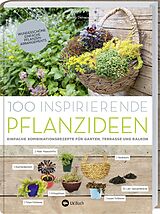 Fester Einband 100 inspirierende Pflanzideen von Catherine Delvaux