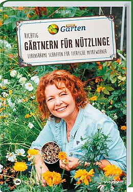 Fester Einband MDR Garten - Richtig gärtnern für Nützlinge von Brigitte Goss