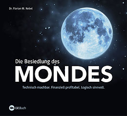 E-Book (epub) Die Besiedlung des Mondes von Dr. Florian M. Nebel