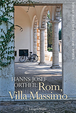 Fester Einband Rom, Villa Massimo von Hanns-Josef Ortheil