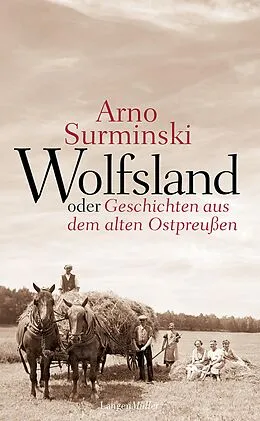 E-Book (epub) Wolfsland oder Geschichten aus dem alten Ostpreußen von Arno Surminski