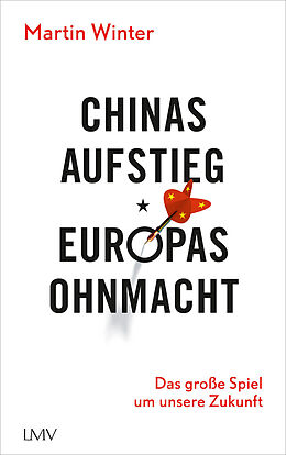 Kartonierter Einband Chinas Aufstieg - Europas Ohnmacht von Martin Winter