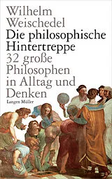 Kartonierter Einband Die philosophische Hintertreppe von Wilhelm Weischedel