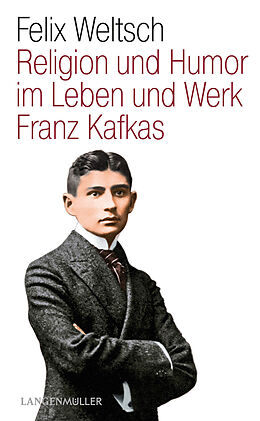 Kartonierter Einband Religion und Humor im Leben und Werk Franz Kafkas von Felix Weltsch