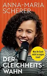 Kartonierter Einband (Kt) Der Gleichheitswahn von Anna-Maria Scherer