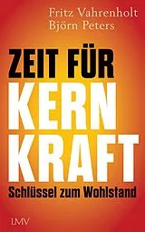 Kartonierter Einband Zeit für Kernkraft von Fritz Vahrenholt, Björn Peters