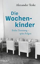 Kartonierter Einband Die Wochenkinder von Alexander Teske