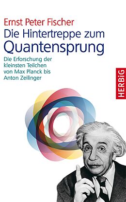 E-Book (epub) Die Hintertreppe zum Quantensprung von Ernst P Fischer