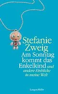 E-Book (epub) Am Sonntag kommt das Enkelkind von Stefanie Zweig