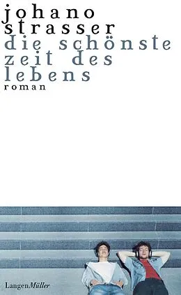 E-Book (epub) Die schönste Zeit des Lebens von Johano Strasser