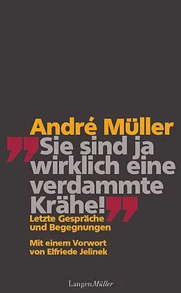 E-Book (epub) Sie sind ja wirklich eine verdammte Krähe! von André Müller