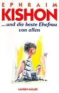 E-Book (epub) ... und die beste Ehefrau von allen von Ephraim Kishon